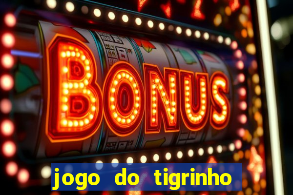 jogo do tigrinho aposta 5 reais